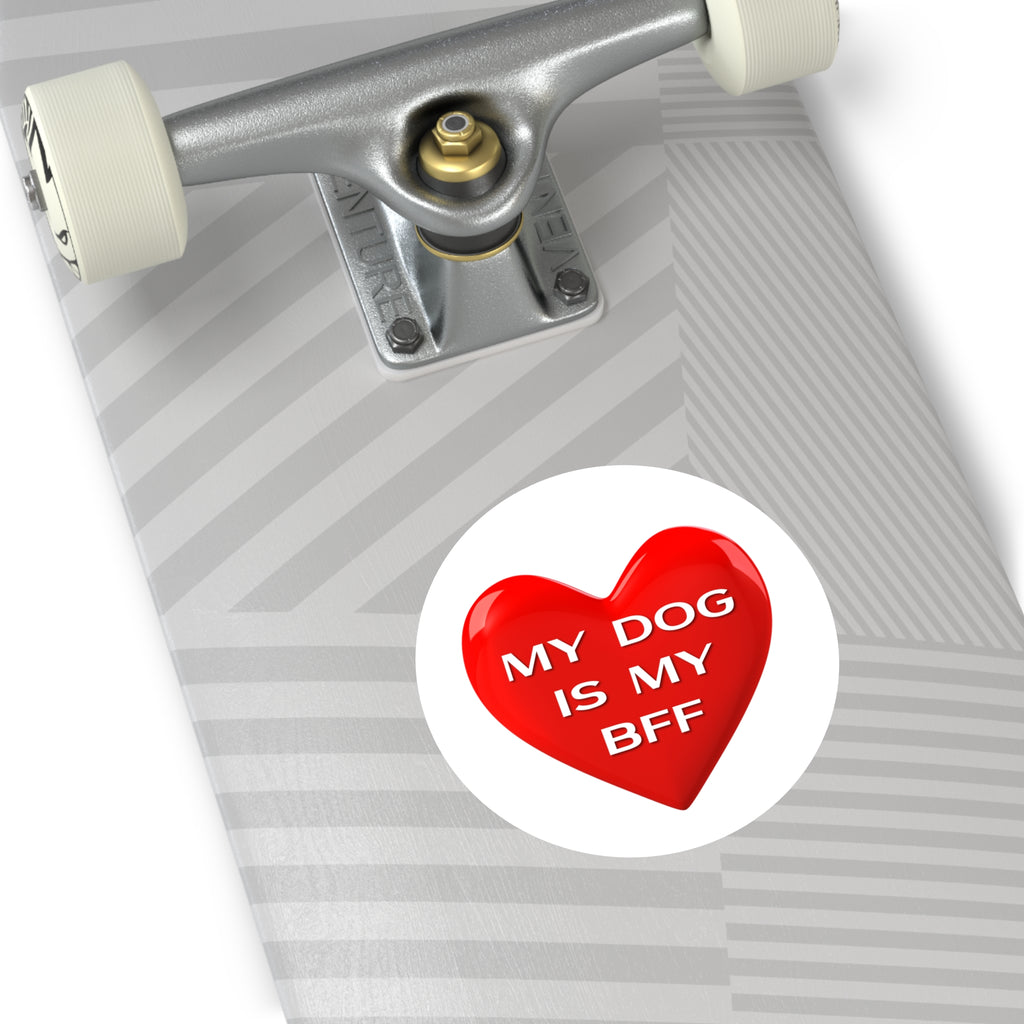 My Dog Is My BFF Round Sticker — Cute Vinyl Dog Lover Decal (Waterproof)