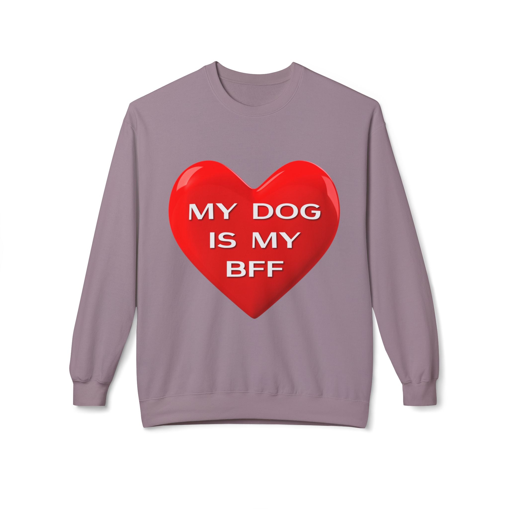 My Dog Is My BFF Crewneck Sweatshirt | Dog Lover Graphic Tee, Casual Pet Apparel - 15 Colors!