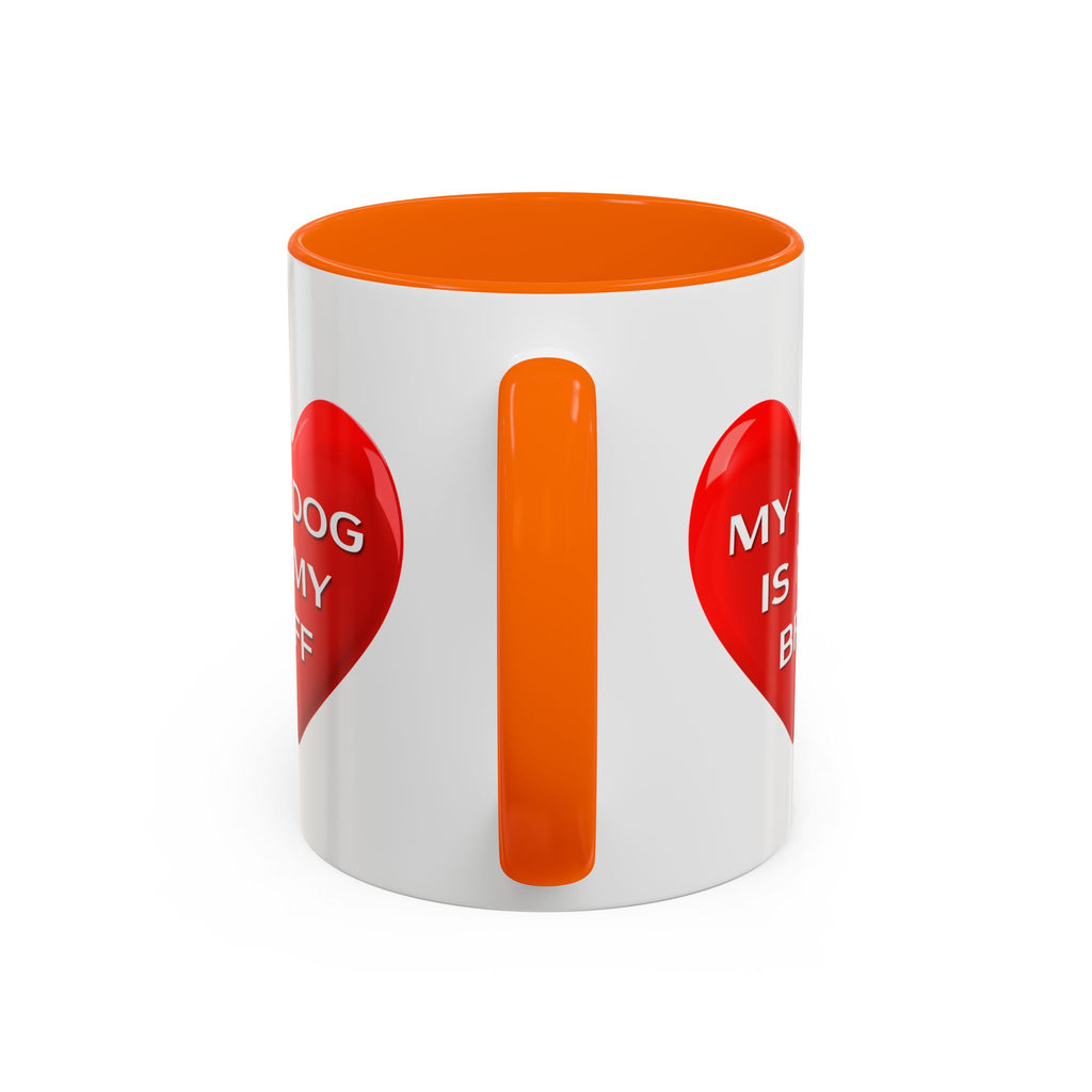 My Dog Is My BFF Mug | Dog Lover Coffee Mug - 11oz/15oz