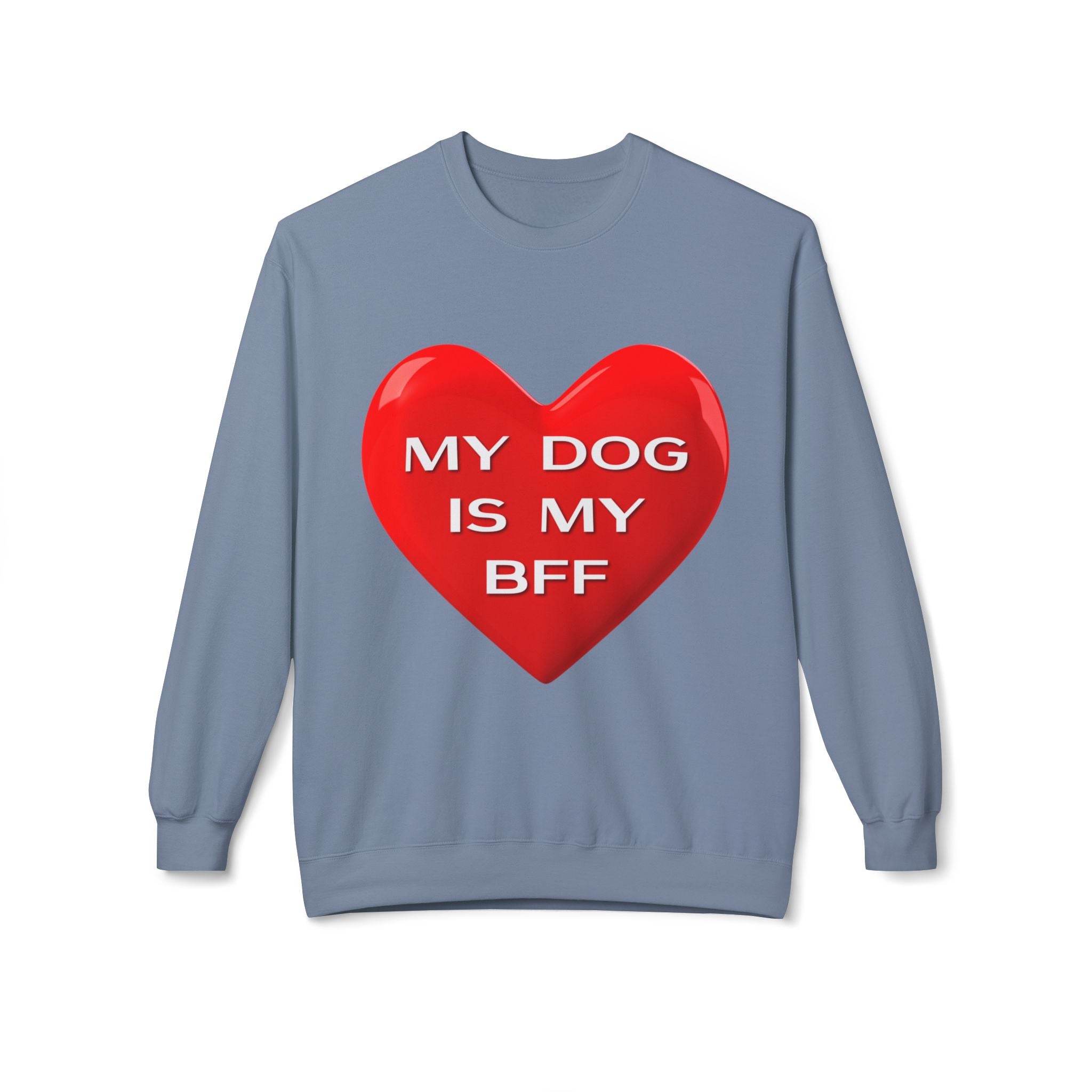 My Dog Is My BFF Crewneck Sweatshirt | Dog Lover Graphic Tee, Casual Pet Apparel - 15 Colors!