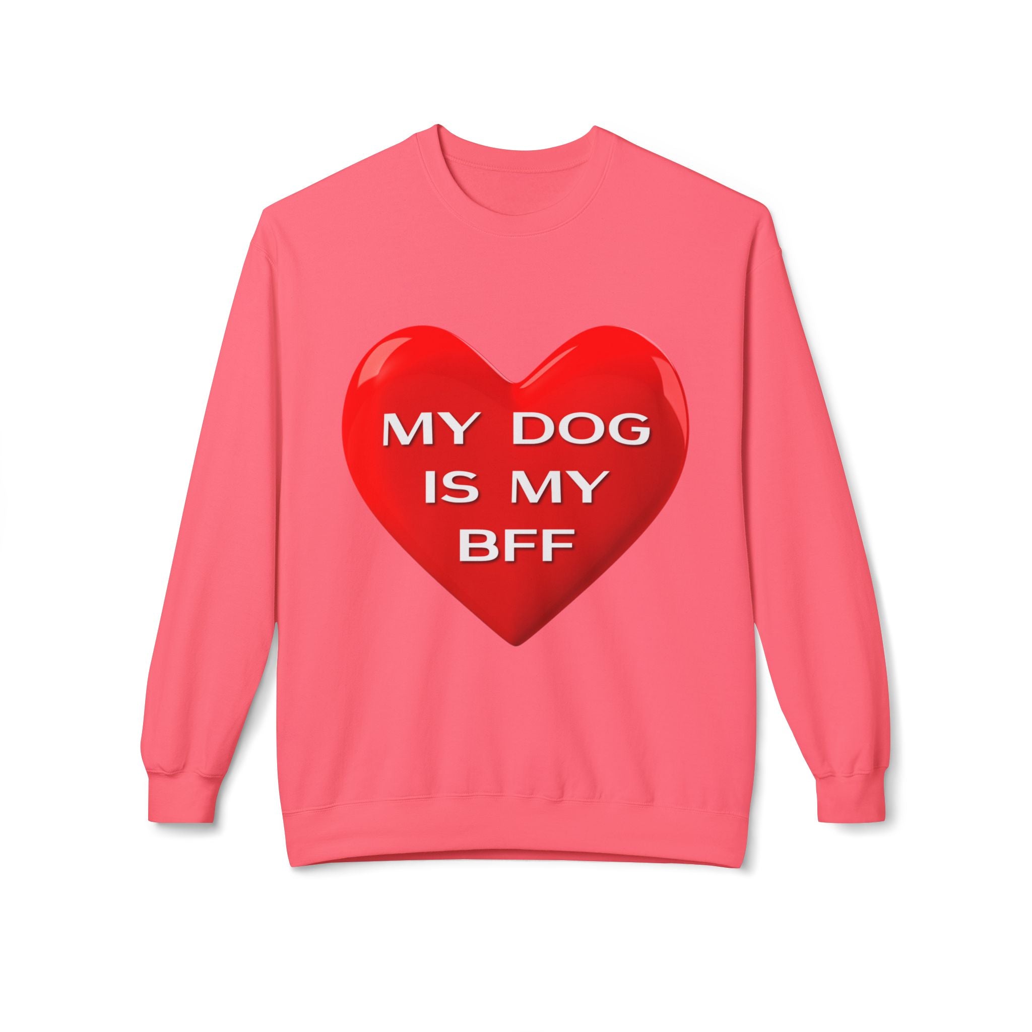 My Dog Is My BFF Crewneck Sweatshirt | Dog Lover Graphic Tee, Casual Pet Apparel - 15 Colors!