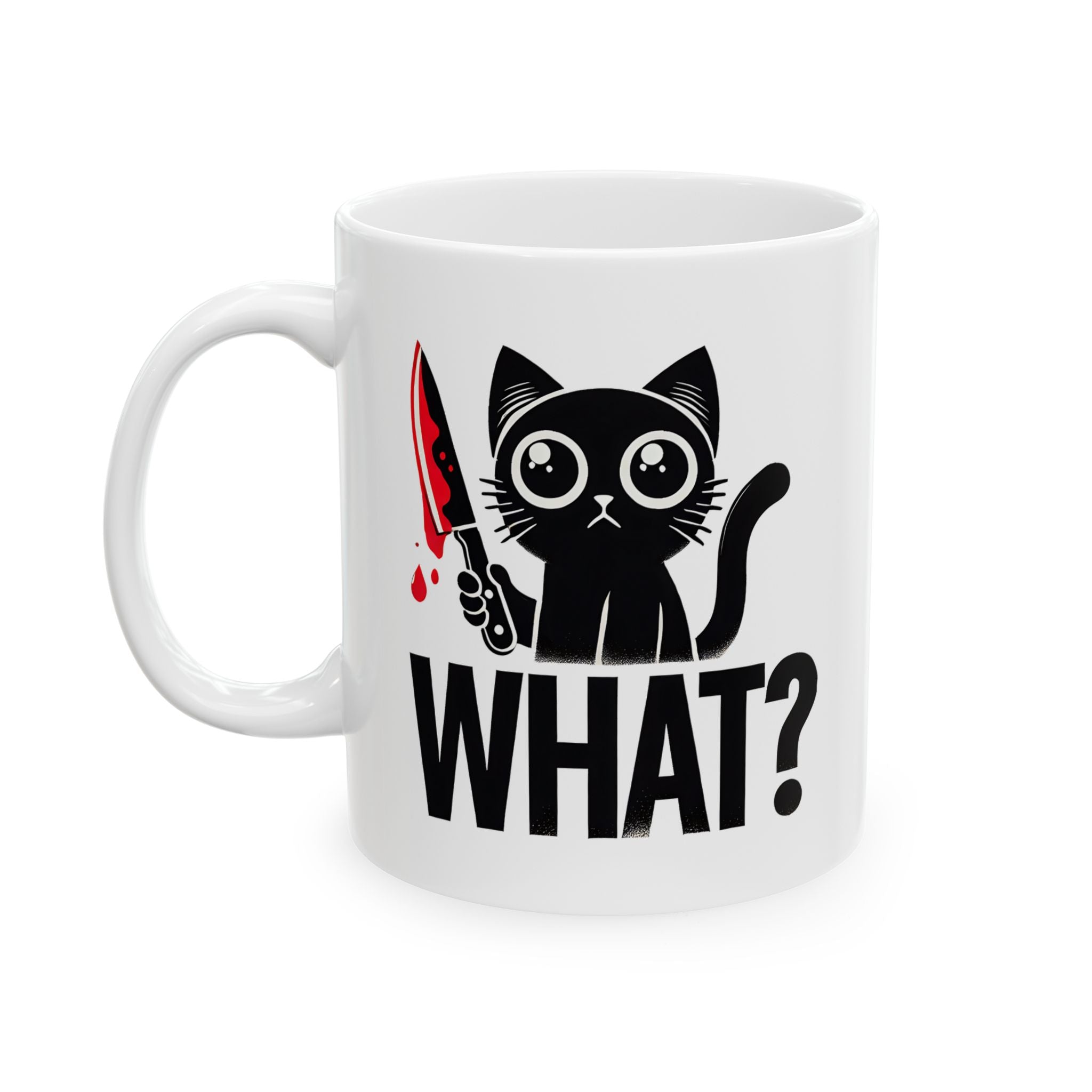Funny Cat Ceramic Mug, Cat Holding a Bloody Knife Saying What, Cat Lover Gift, Novelty Coffee Cup, Cat Lady Mug, Halloween Mug, Crazy Cat