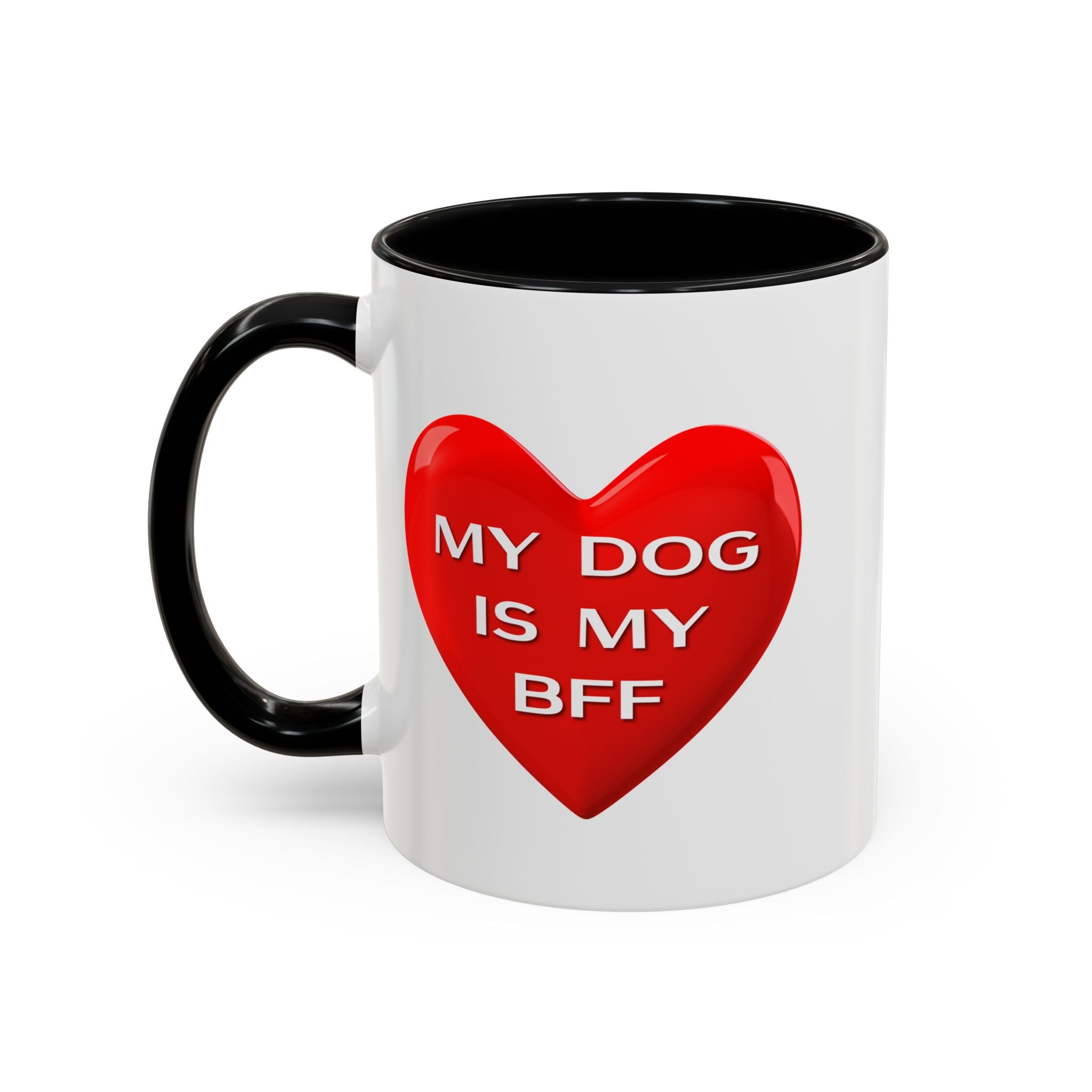 My Dog Is My BFF Mug | Dog Lover Coffee Mug - 11oz/15oz