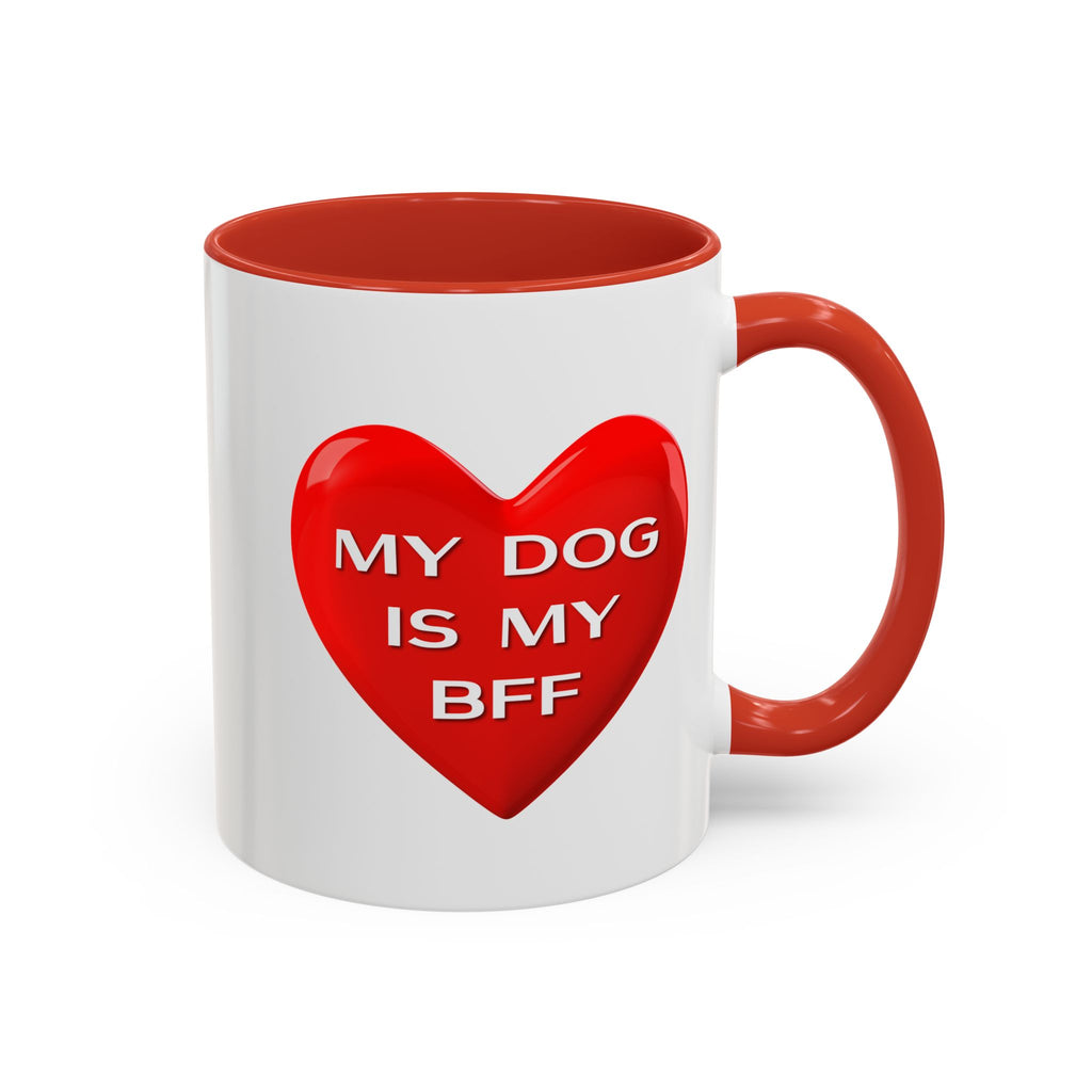My Dog Is My BFF Mug | Dog Lover Coffee Mug - 11oz/15oz