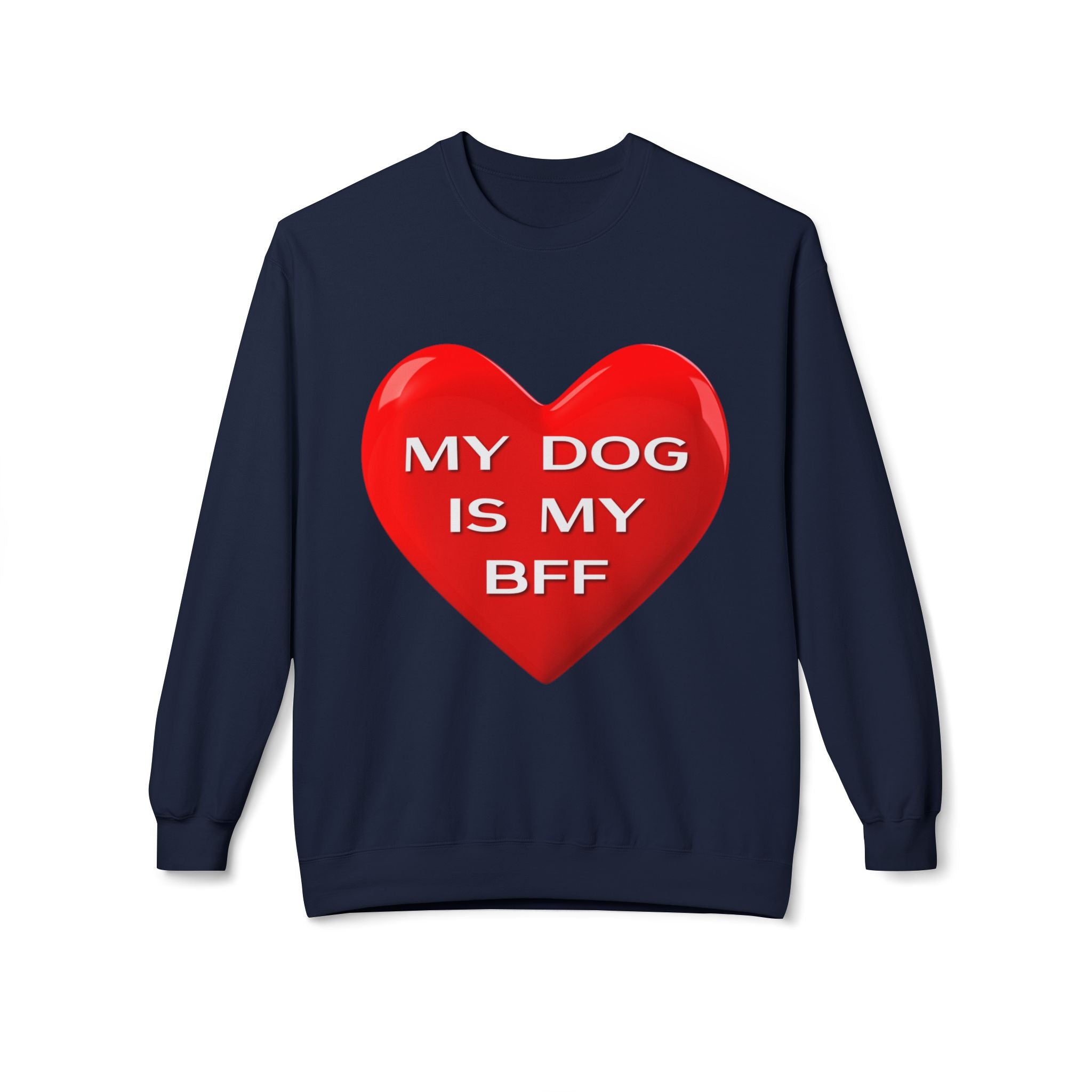 My Dog Is My BFF Crewneck Sweatshirt | Dog Lover Graphic Tee, Casual Pet Apparel - 15 Colors!
