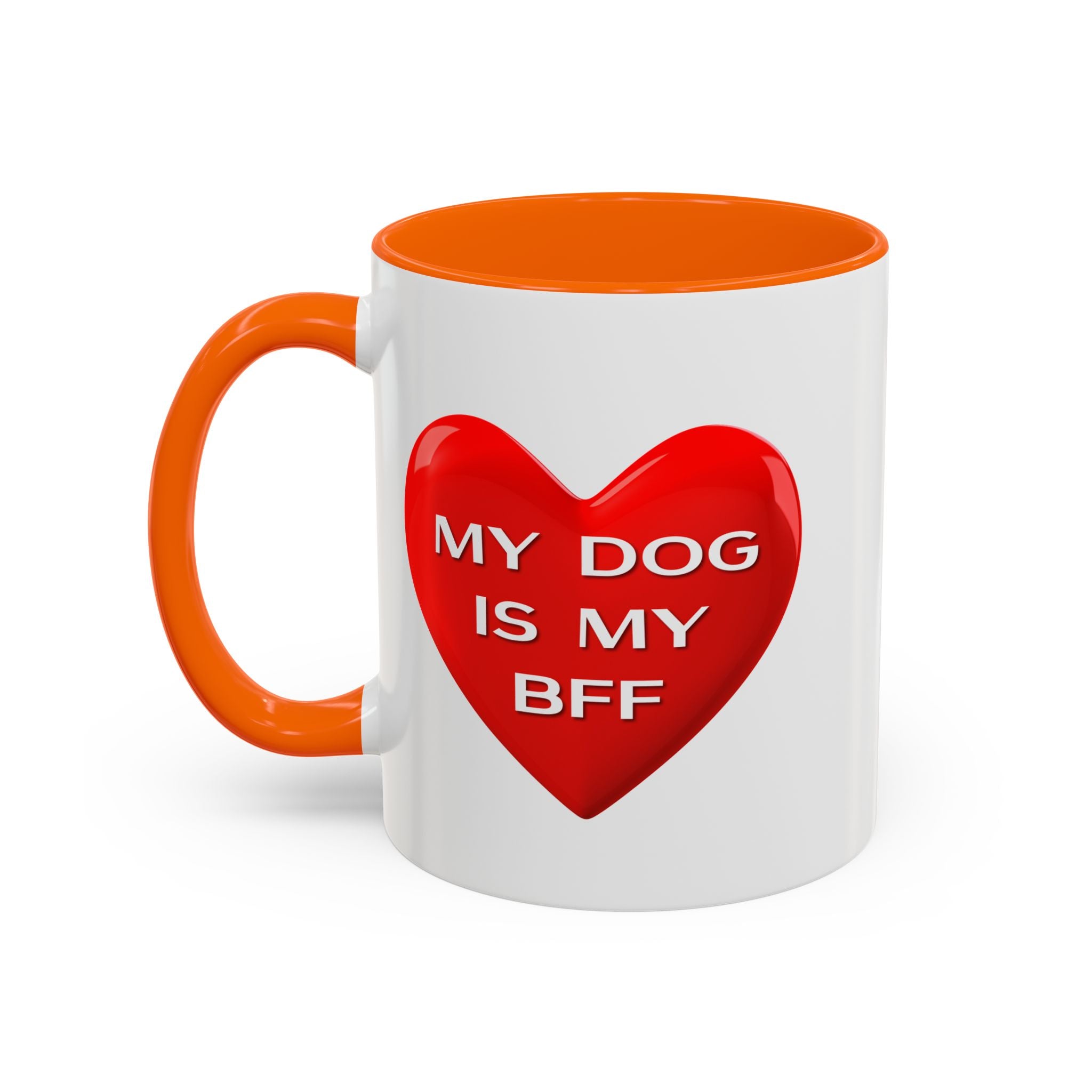 My Dog Is My BFF Mug | Dog Lover Coffee Mug - 11oz/15oz