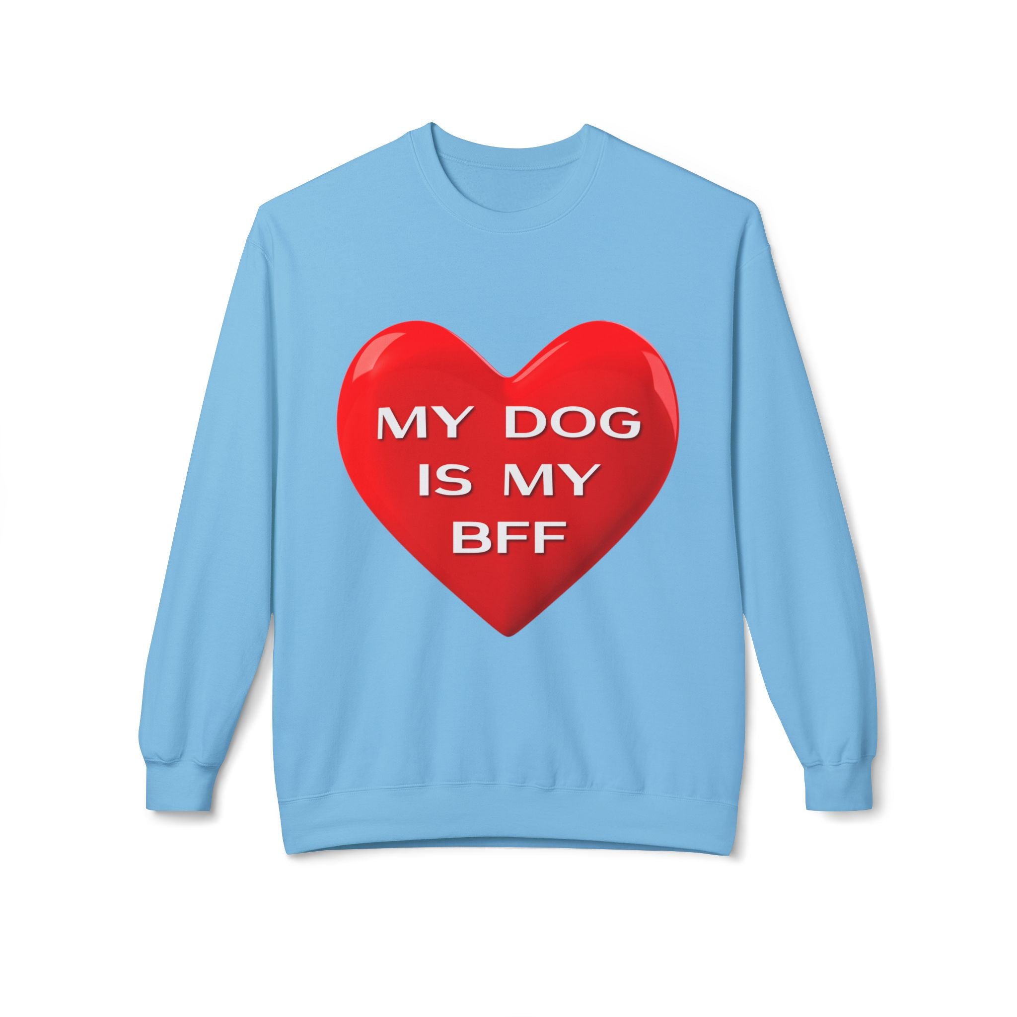 My Dog Is My BFF Crewneck Sweatshirt | Dog Lover Graphic Tee, Casual Pet Apparel - 15 Colors!