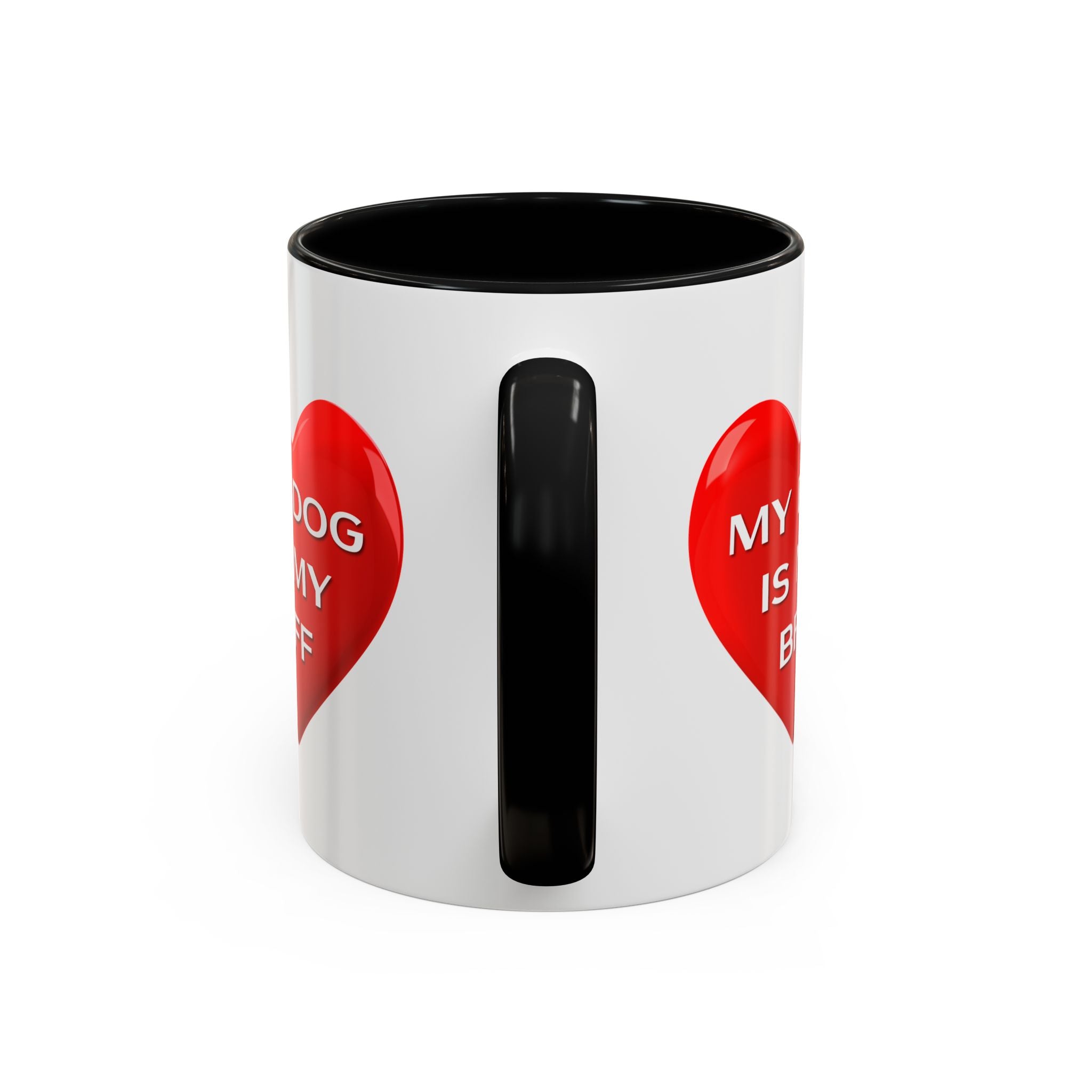My Dog Is My BFF Mug | Dog Lover Coffee Mug - 11oz/15oz