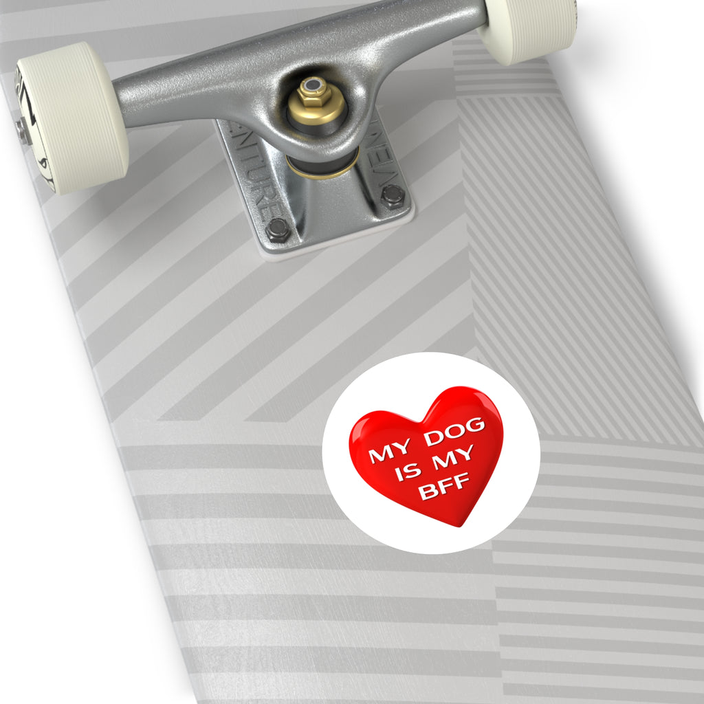 My Dog Is My BFF Round Sticker — Cute Vinyl Dog Lover Decal (Waterproof)