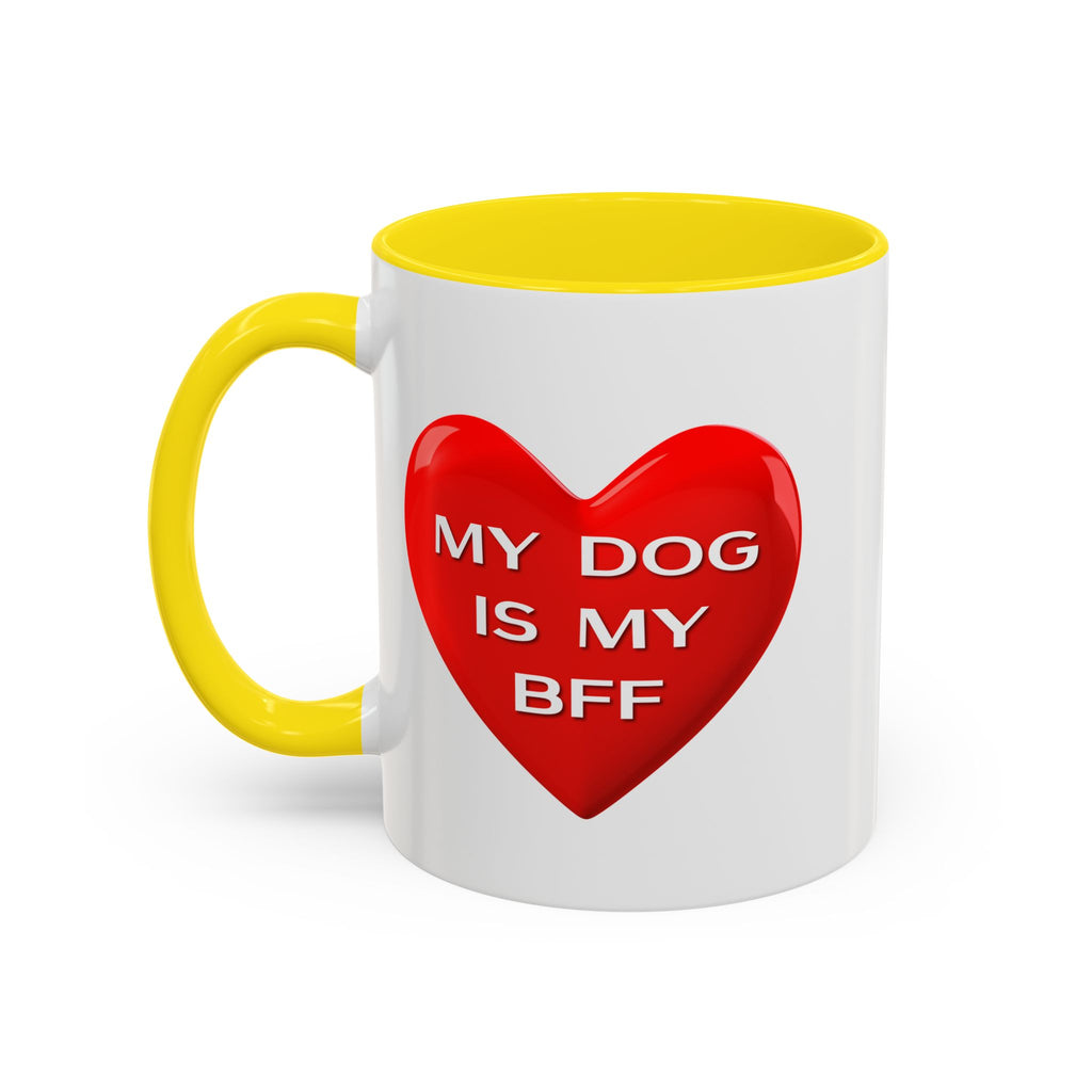 My Dog Is My BFF Mug | Dog Lover Coffee Mug - 11oz/15oz