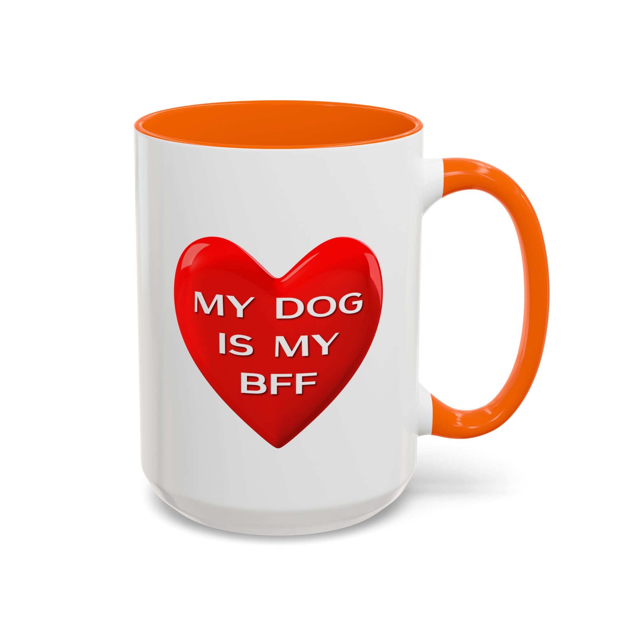 My Dog Is My BFF Mug | Dog Lover Coffee Mug - 11oz/15oz
