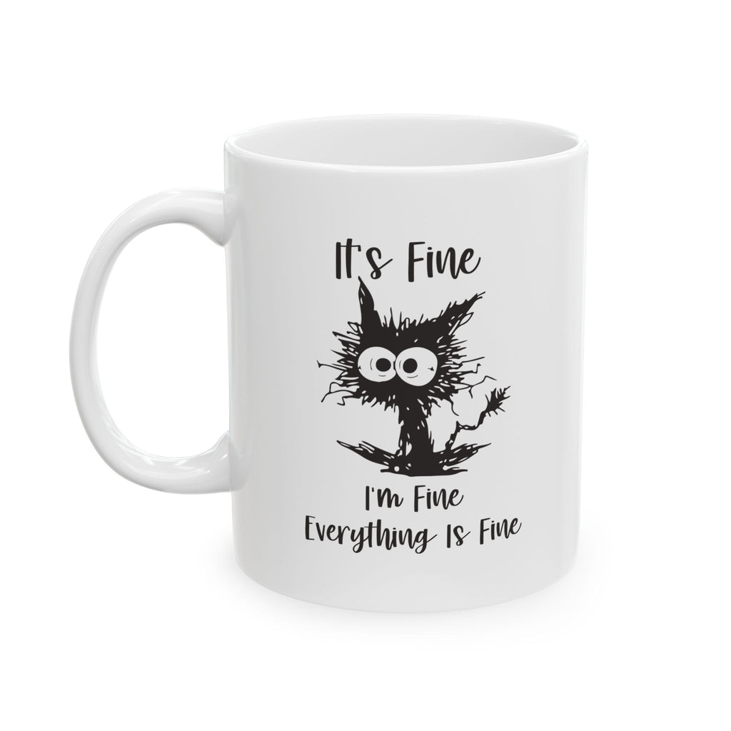 It’s Fine Everything Is Fine Mug | Funny Cat Coffee Mug | Sarcastic Humor Gift 11oz/15oz