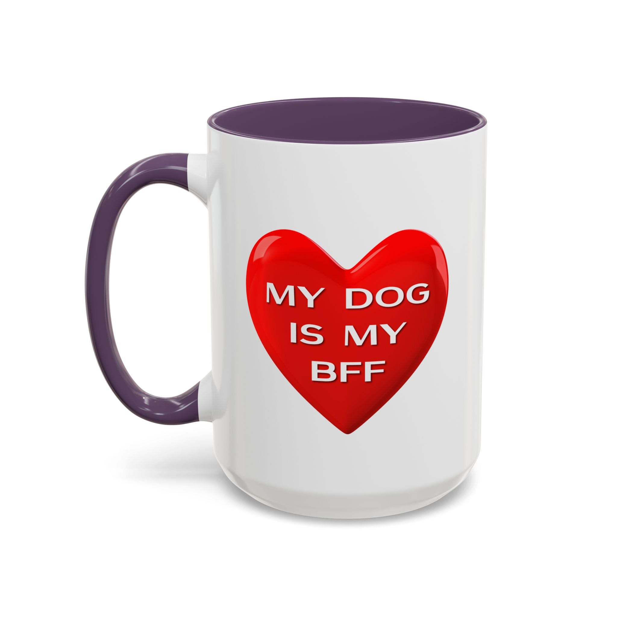 My Dog Is My BFF Mug | Dog Lover Coffee Mug - 11oz/15oz