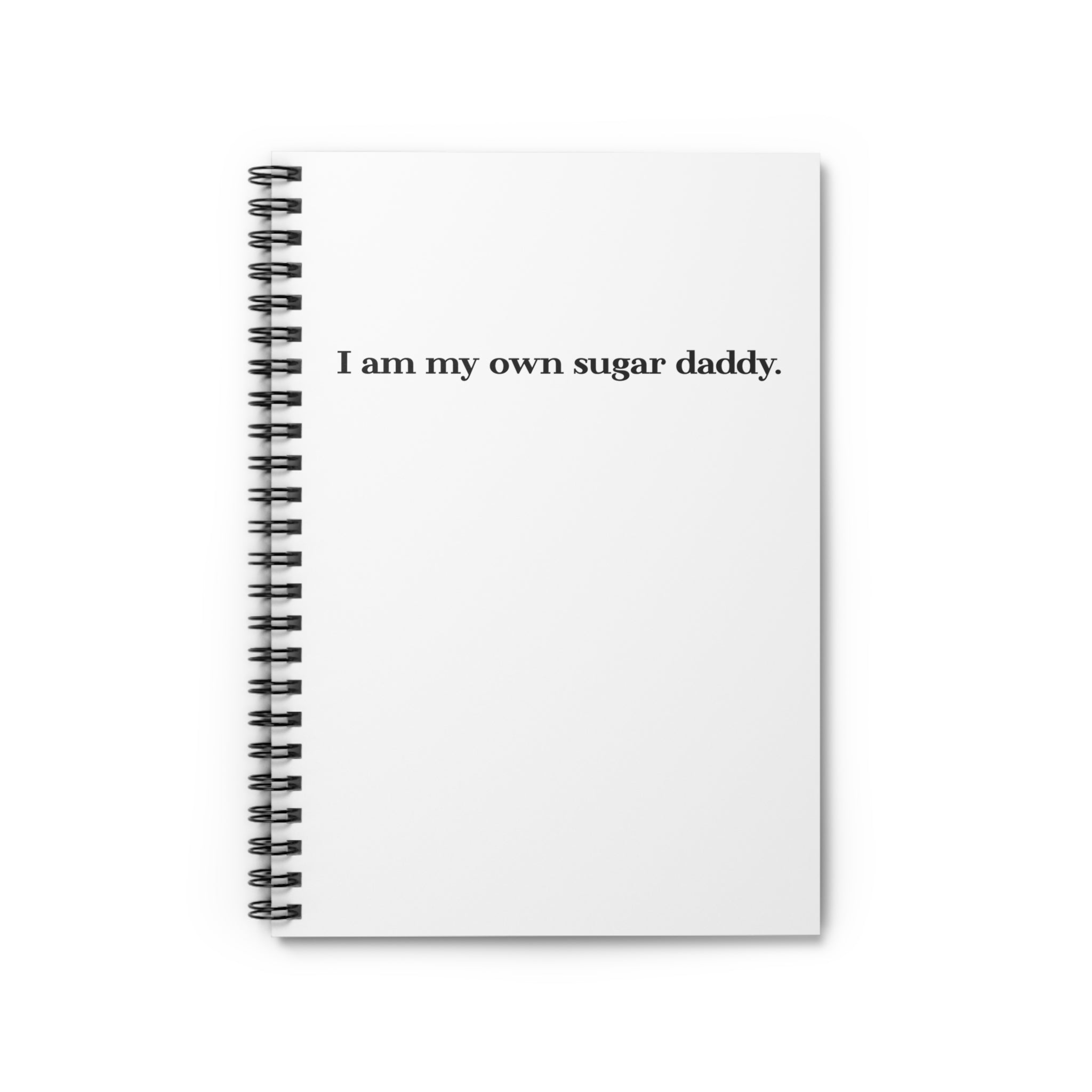 Spiral Notebook — "I am my own sugar daddy." Empowerment Journal