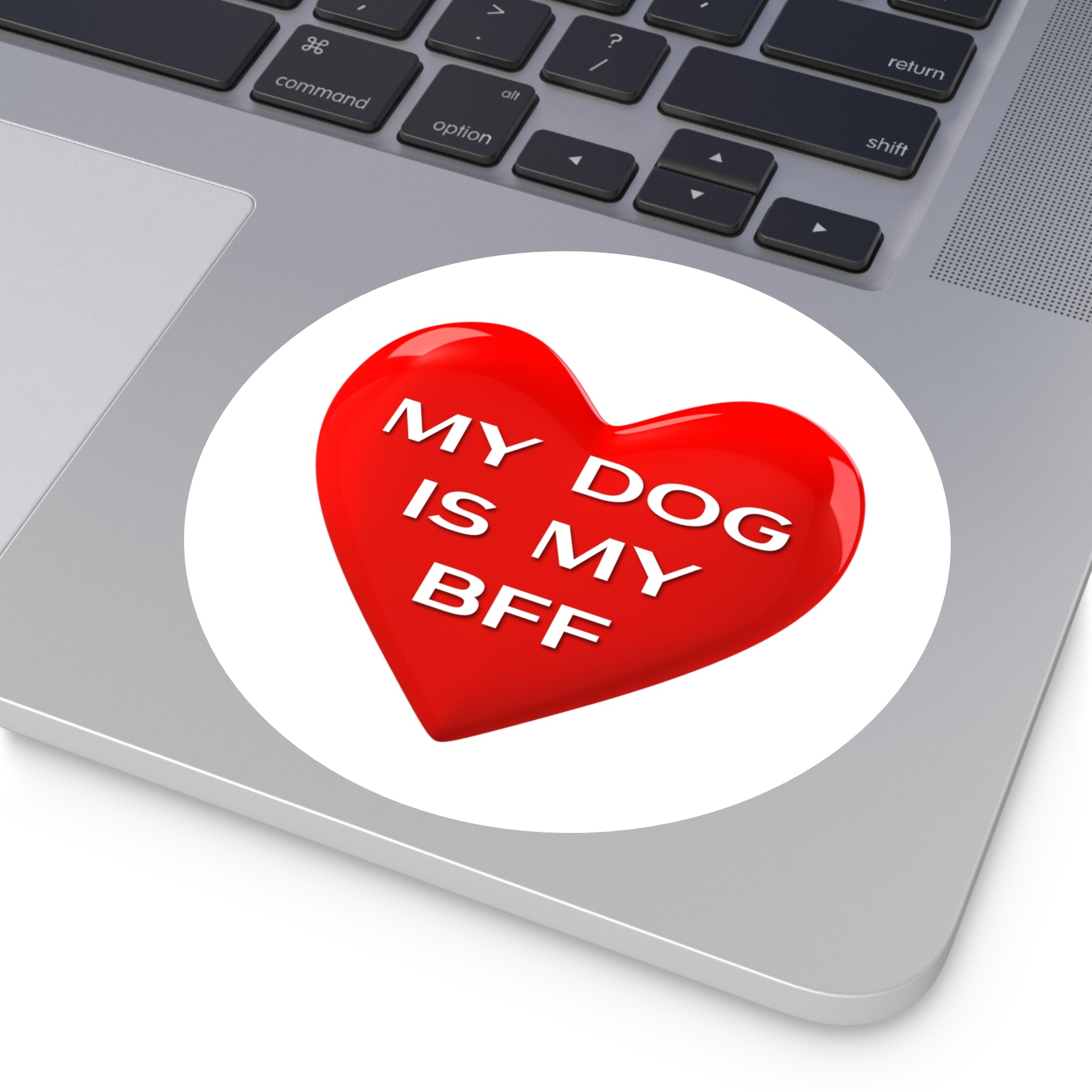 My Dog Is My BFF Round Sticker — Cute Vinyl Dog Lover Decal (Waterproof)