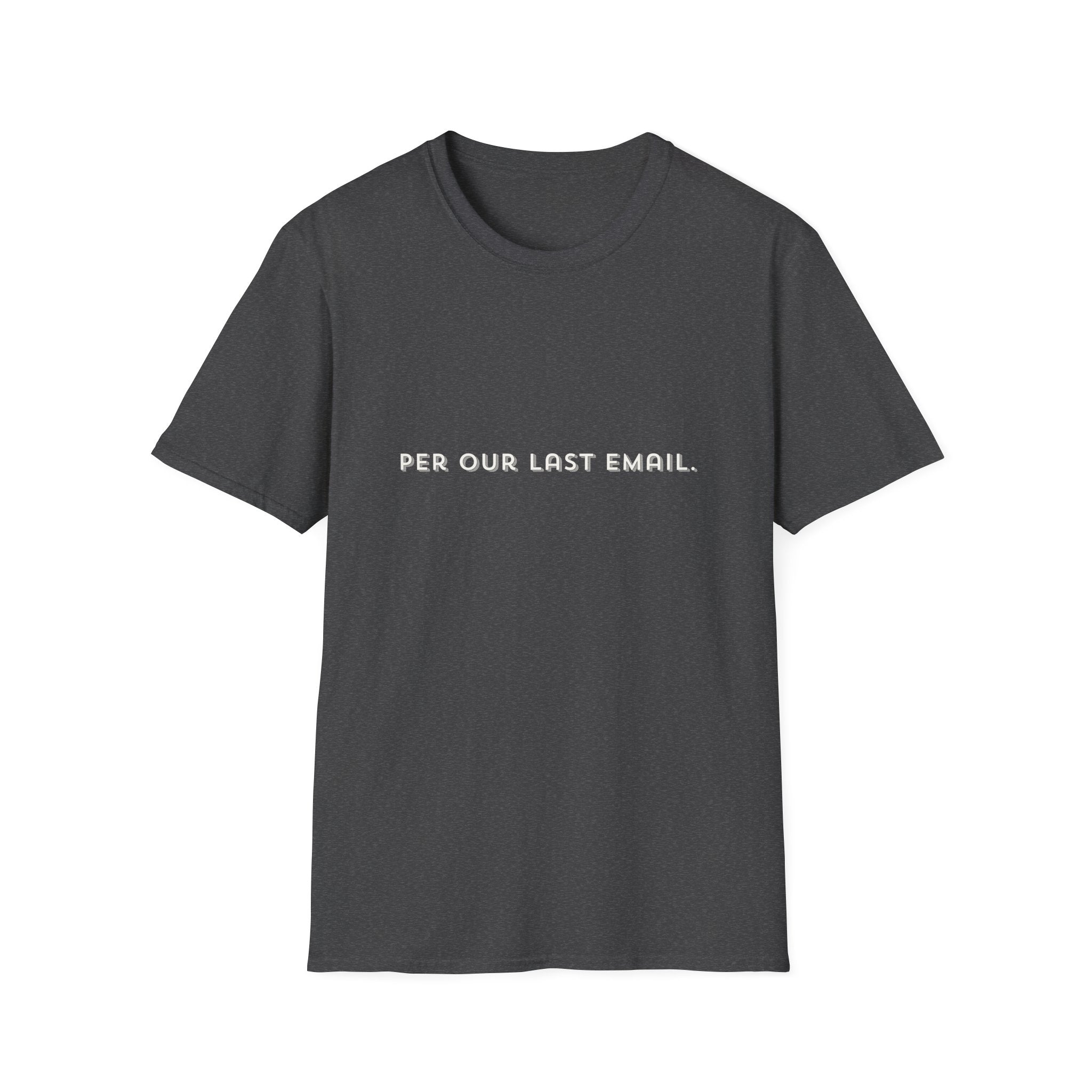 Per Our Last Email T-Shirt — Funny Passive-Aggressive Office Tee