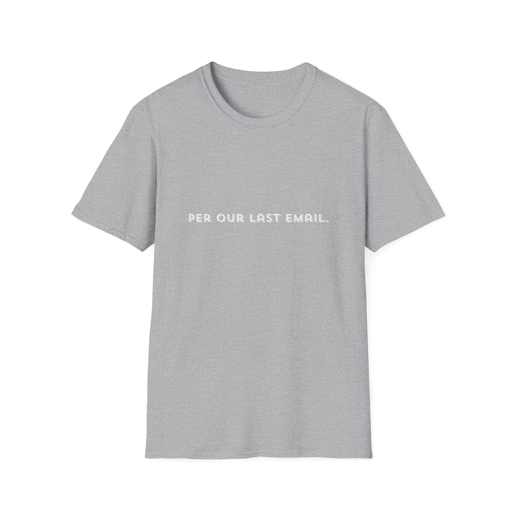 Per Our Last Email T-Shirt — Funny Passive-Aggressive Office Tee