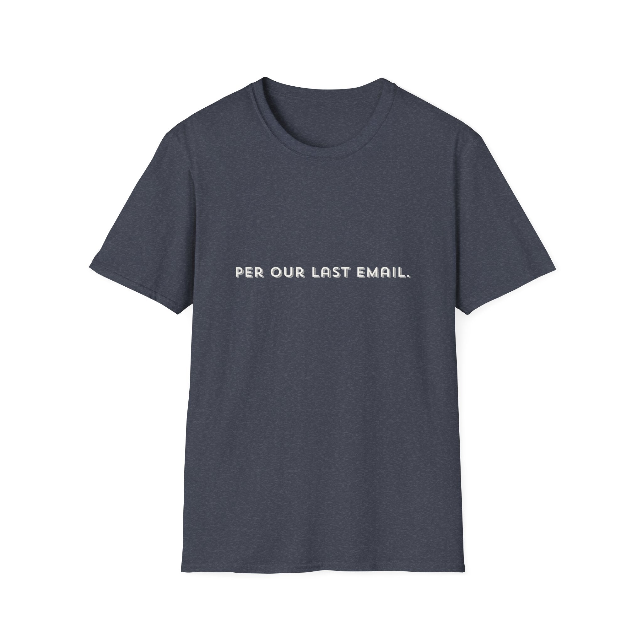 Per Our Last Email T-Shirt — Funny Passive-Aggressive Office Tee