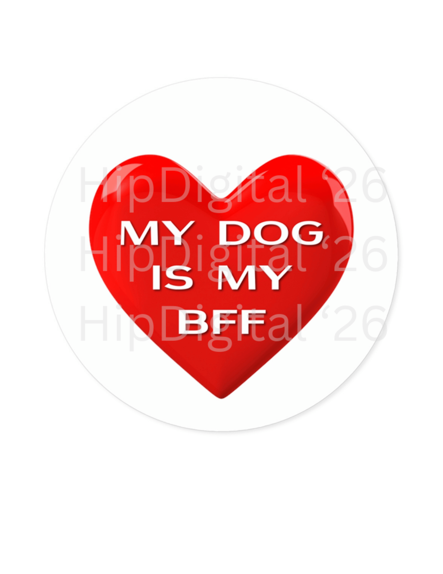 My Dog Is My BFF Round Sticker — Cute Vinyl Dog Lover Decal (Waterproof)