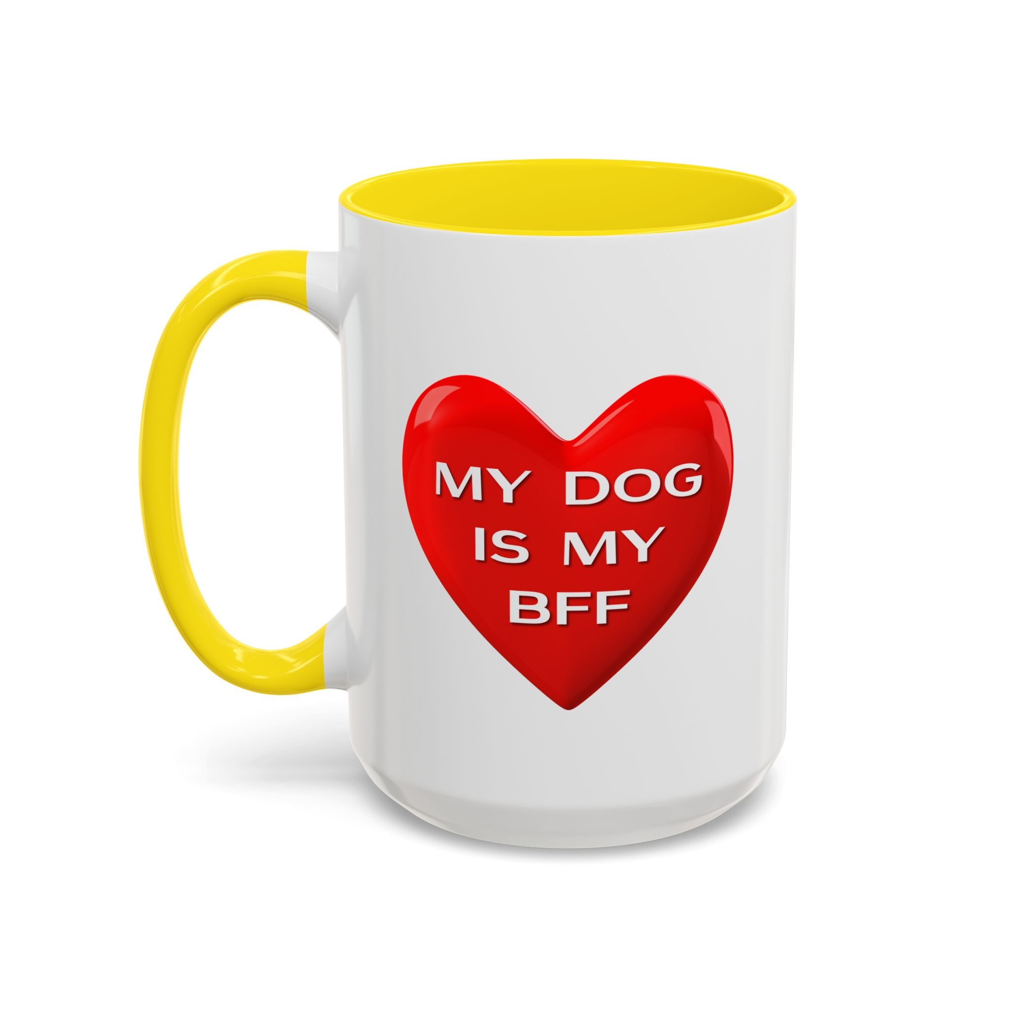 My Dog Is My BFF Mug | Dog Lover Coffee Mug - 11oz/15oz