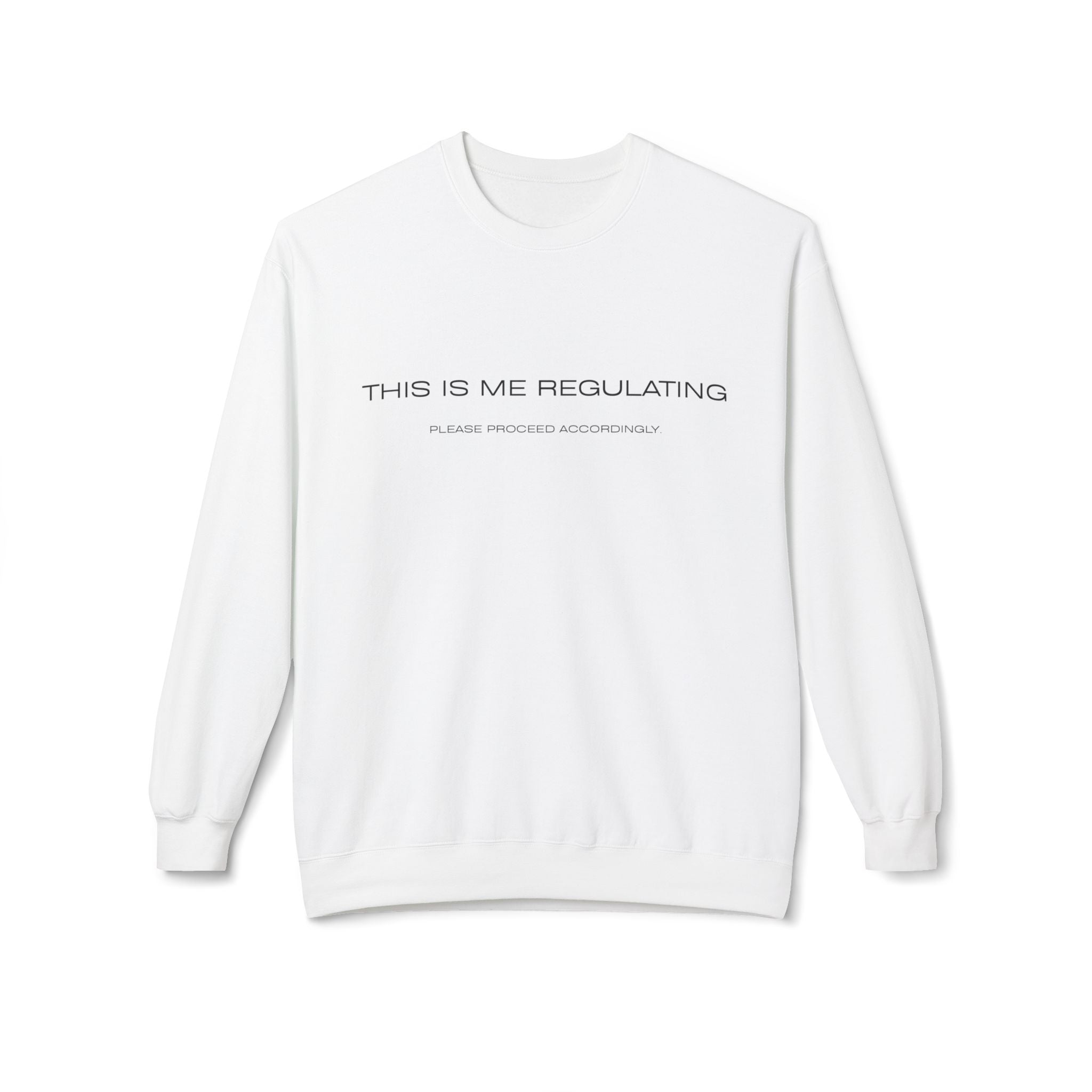 This Is Me Regulating Crewneck Sweatshirt | Minimal Text Fleece Pullover
