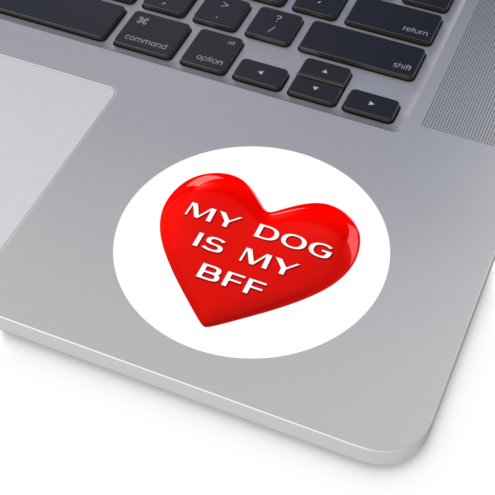 My Dog Is My BFF Round Sticker — Cute Vinyl Dog Lover Decal (Waterproof)