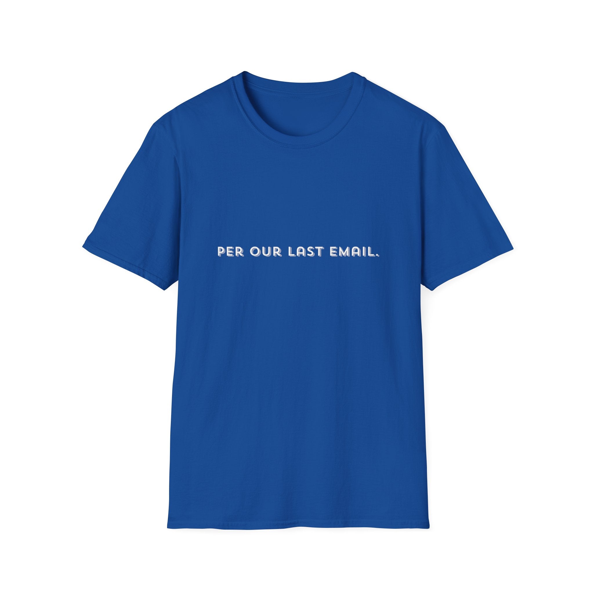 Per Our Last Email T-Shirt — Funny Passive-Aggressive Office Tee