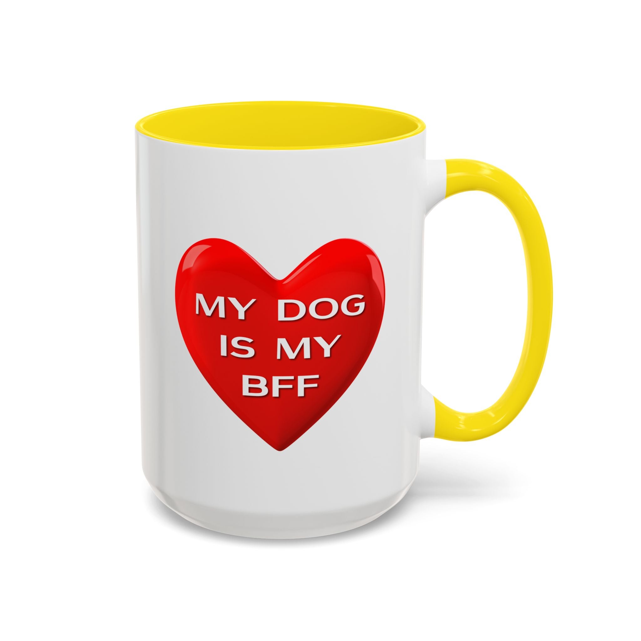My Dog Is My BFF Mug | Dog Lover Coffee Mug - 11oz/15oz