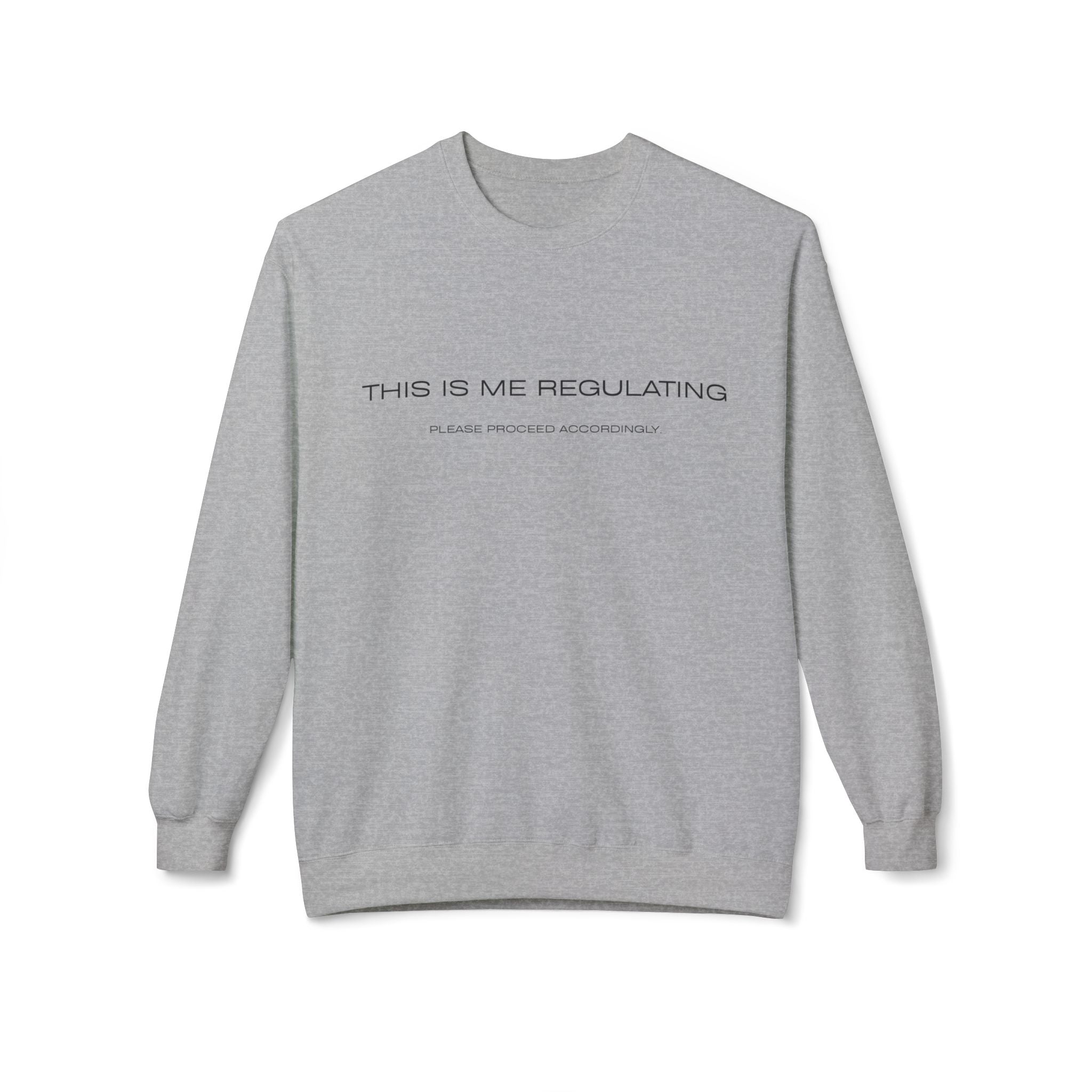 This Is Me Regulating Crewneck Sweatshirt | Minimal Text Fleece Pullover