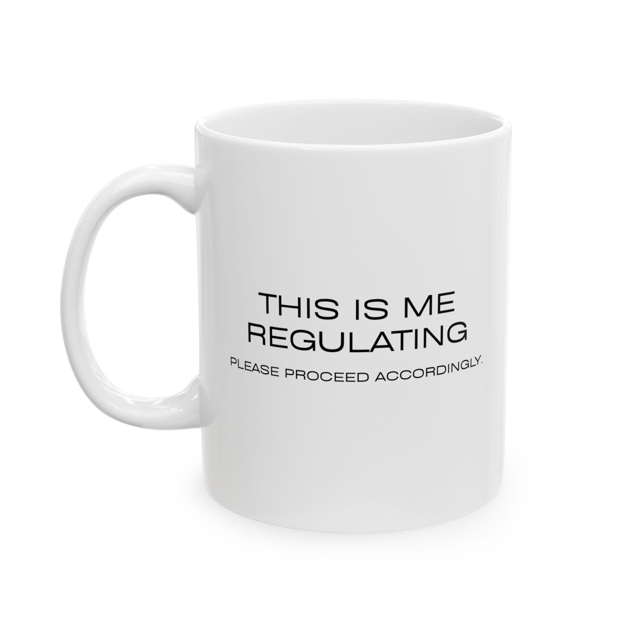 This Is Me Regulating Coffee Mug — Funny Minimalist Sarcastic Coffee Cup (11oz/15oz)