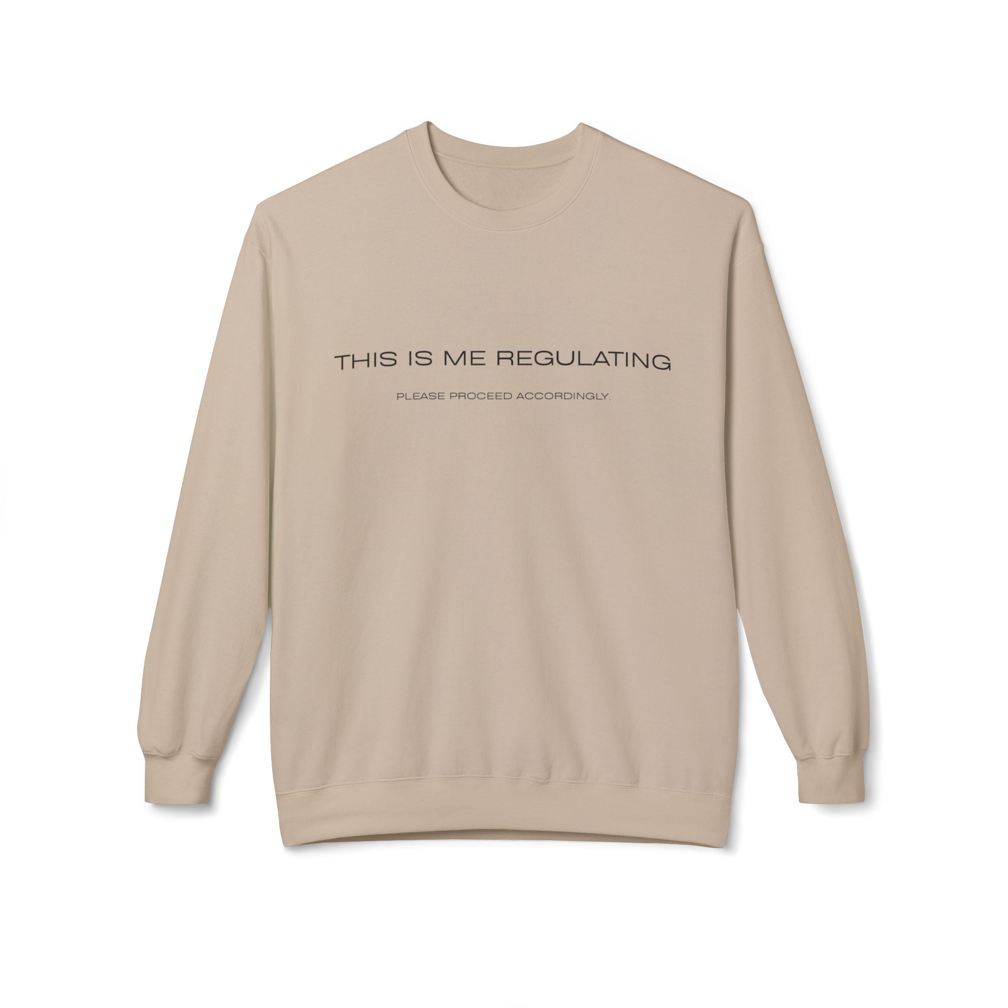 This Is Me Regulating Crewneck Sweatshirt | Minimal Text Fleece Pullover