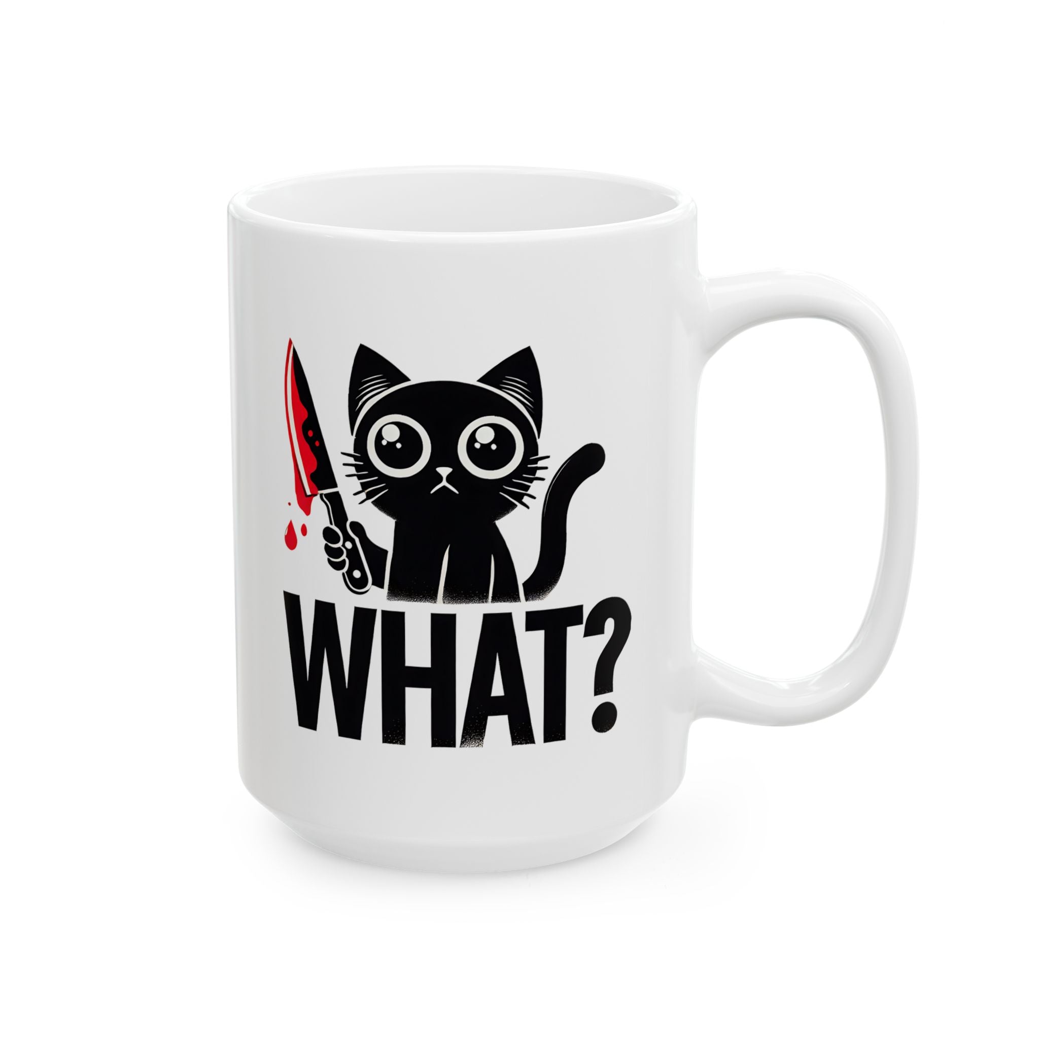 Funny Cat Ceramic Mug, Cat Holding a Bloody Knife Saying What, Cat Lover Gift, Novelty Coffee Cup, Cat Lady Mug, Halloween Mug, Crazy Cat