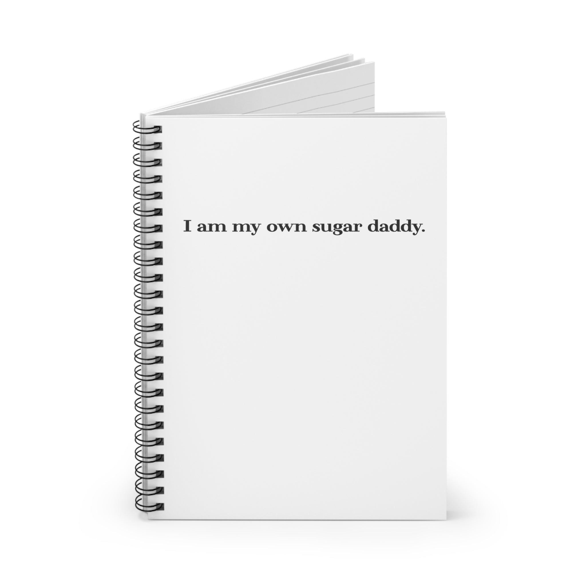 Spiral Notebook — "I am my own sugar daddy." Empowerment Journal