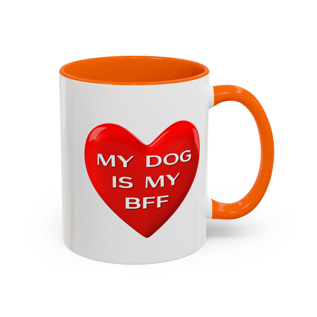 My Dog Is My BFF Mug | Dog Lover Coffee Mug - 11oz/15oz
