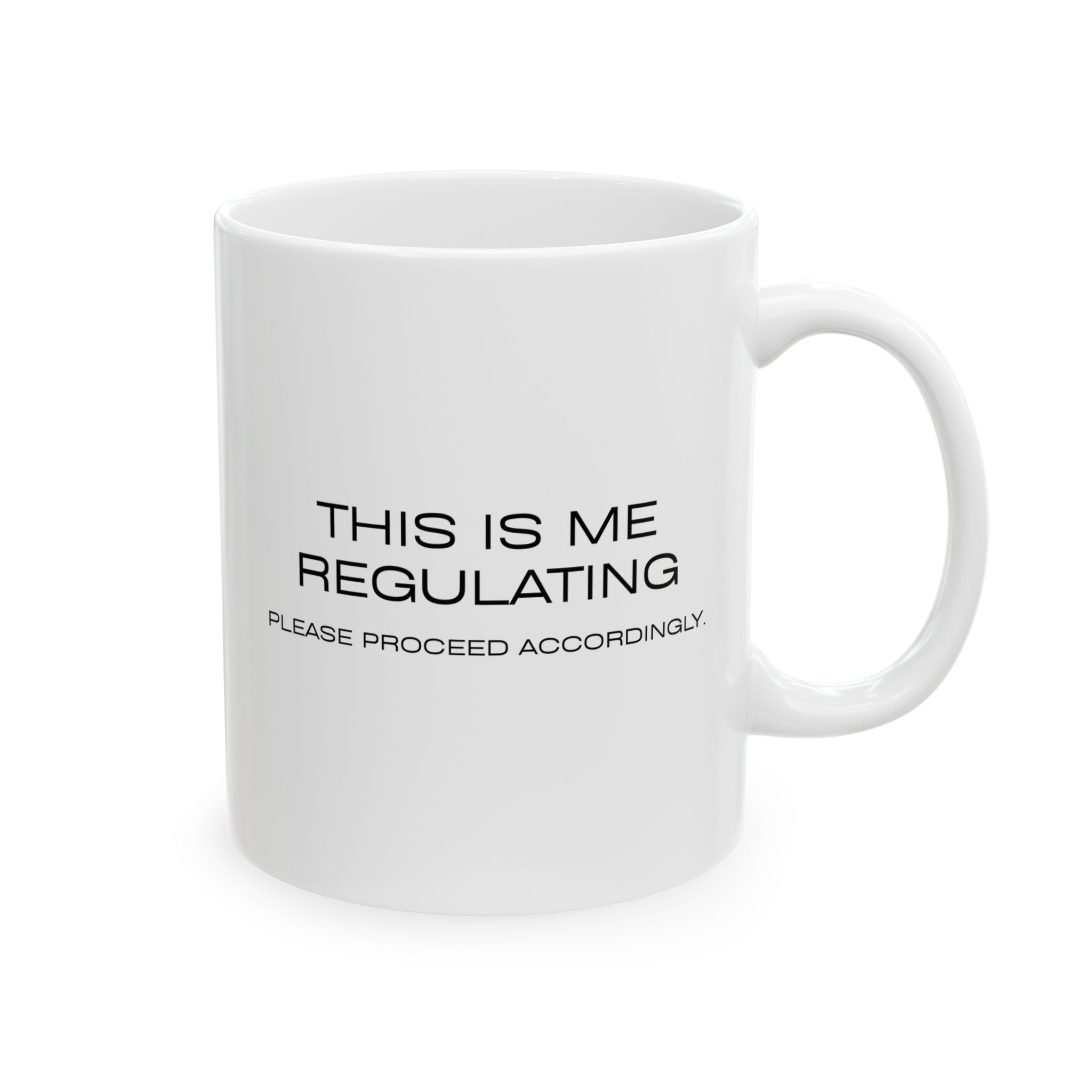 This Is Me Regulating Coffee Mug — Funny Minimalist Sarcastic Coffee Cup (11oz/15oz)