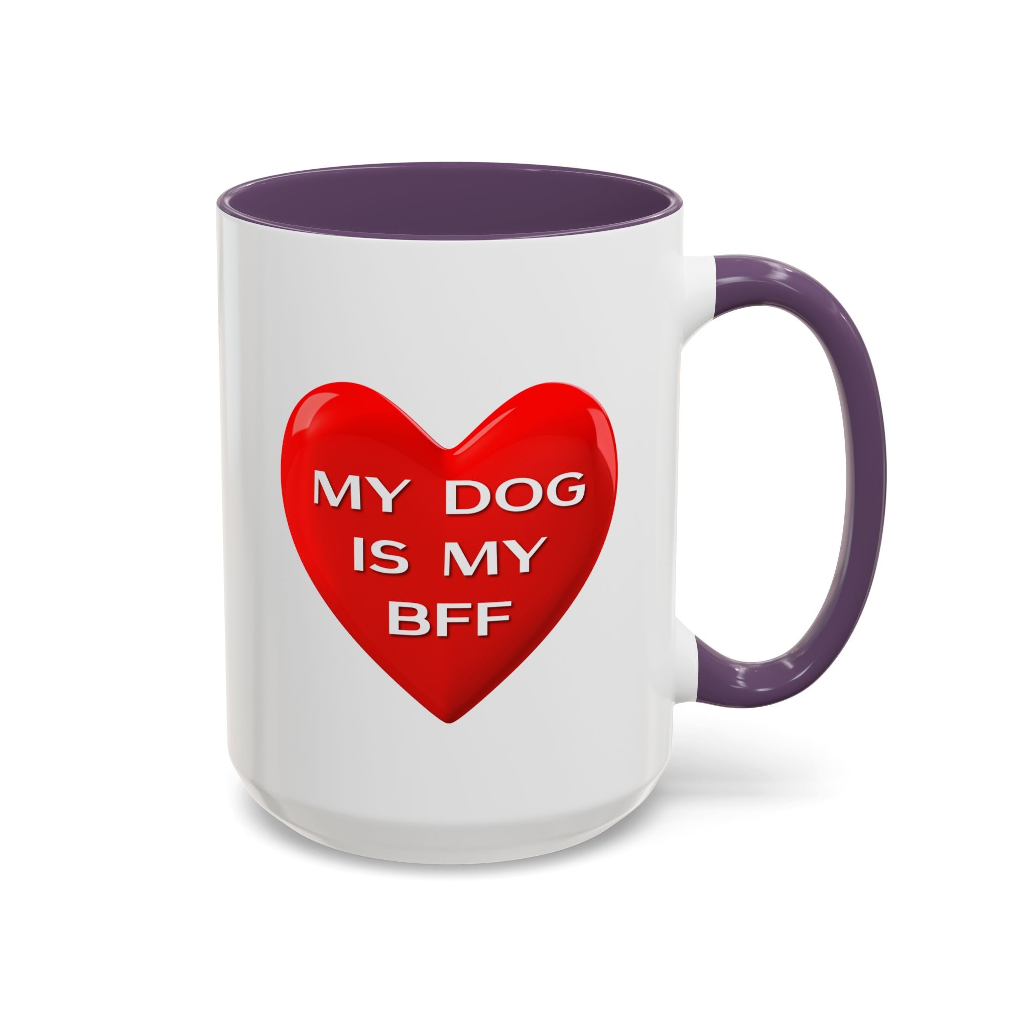 My Dog Is My BFF Mug | Dog Lover Coffee Mug - 11oz/15oz
