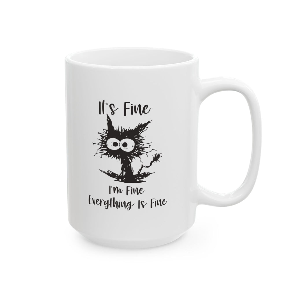 It’s Fine Everything Is Fine Mug | Funny Cat Coffee Mug | Sarcastic Humor Gift 11oz/15oz