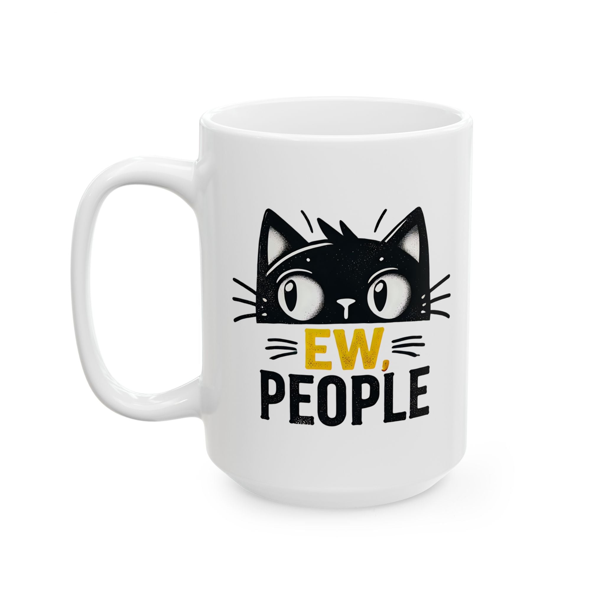 Cat Lover Ceramic Mug, Funny Cat Mug, Sarcastic Coffee Cup, Introvert Gift, Ew People Mug, Cat Lady Gift